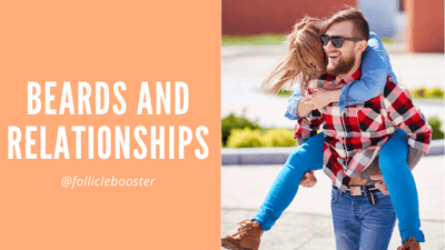 Beards and Relationships - Follicle Booster