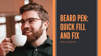 BEARD PEN: QUICK FILL AND FIX - Follicle Booster