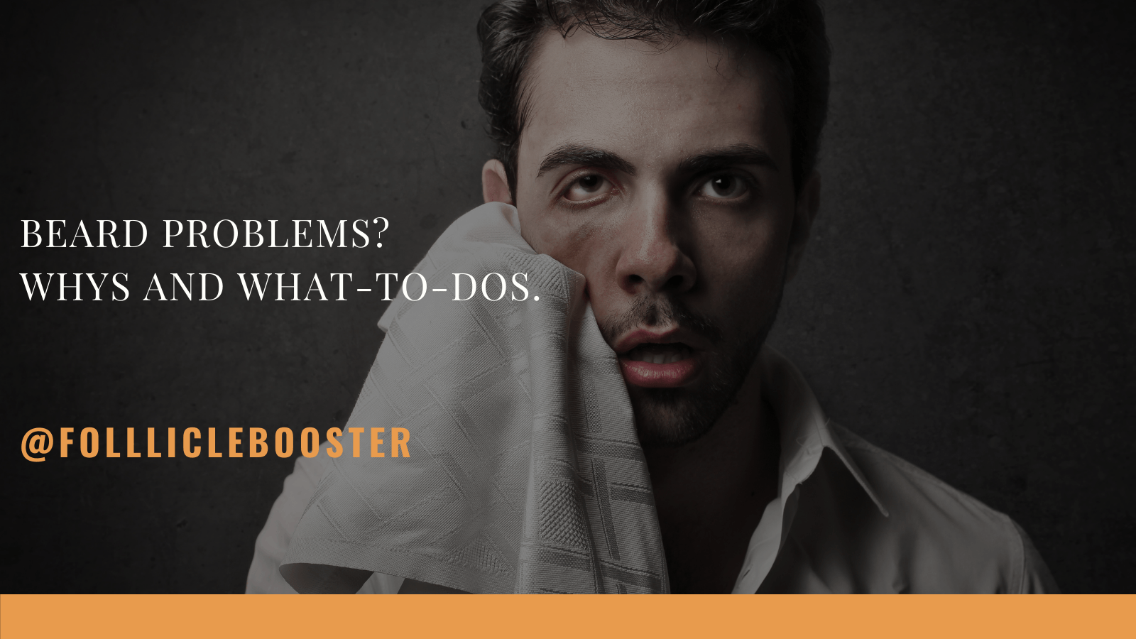 Beard Problems? Whys and What-to-dos. - Follicle Booster