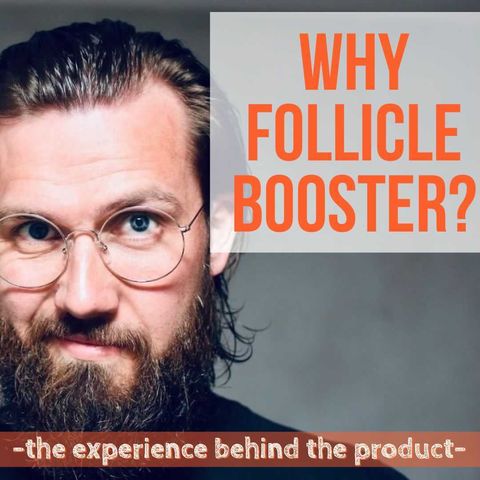 Why Follicle Booster? - the experience behind the product - Follicle Booster